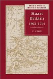 Who's Who in Stuart Britain 1603-1714: 1603-1714 (Who's Who in British History)