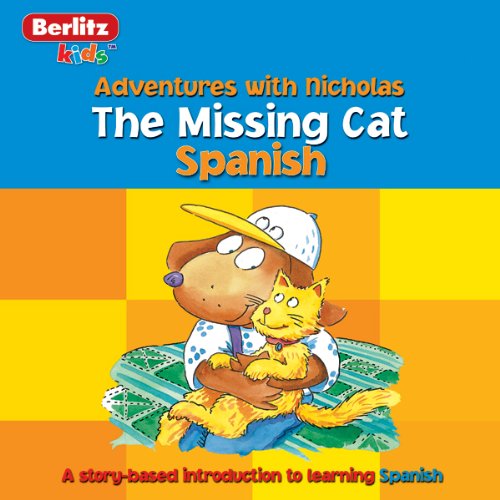 The Missing Cat: Berlitz Kids Spanish, Adventures with Nicholas