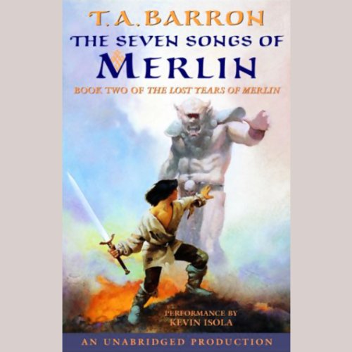 The Seven Songs of Merlin: The Lost Years of Merlin, Book Two