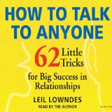 How to Talk to Anyone: 62 Little Tricks for Big Success in Relationships