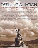 Defining a Nation: Our America and the Sources of Its Strength
