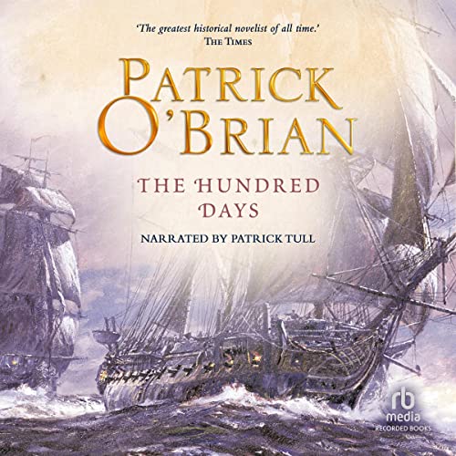 The Hundred Days: Aubrey/Maturin Series, Book 19
