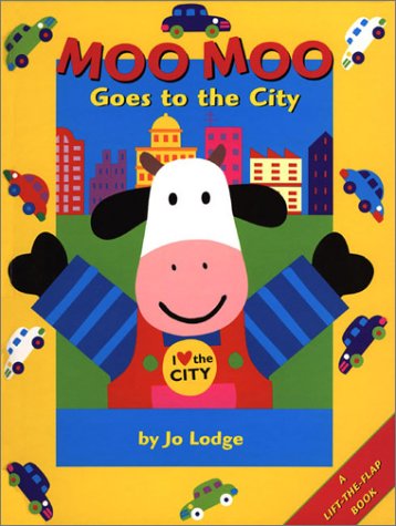 Moo Moo Goes to the City: A Lift-the-flap book