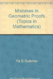 Mistakes in Geometric Proofs (Topics in mathematics)