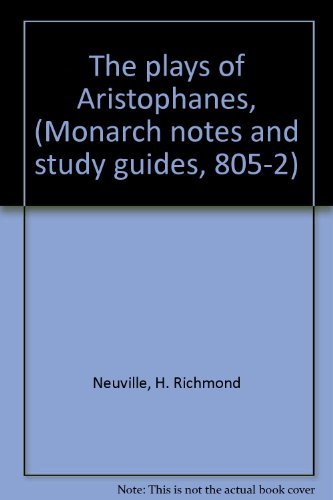 The plays of Aristophanes, (Monarch notes and study guides, 805-2)