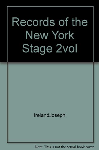 Records of the New York Stage from 1750 to 1860, 2 Volume Set (Burt Franklin Bibliography & Reference Series 226: Drama, Stage & Theatre Series 2)