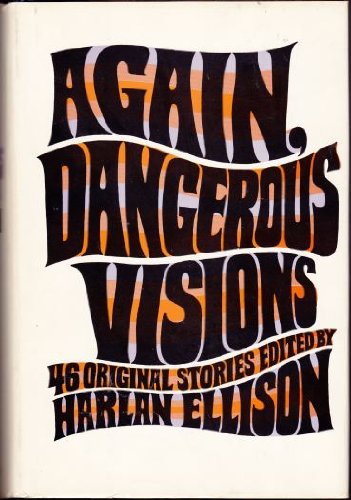 Again, Dangerous Visions: 46 Original Stories