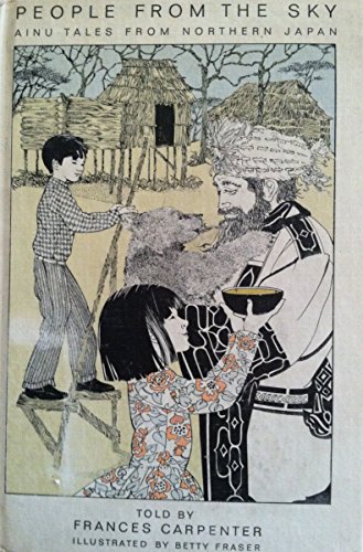 People from the sky;: Ainu tales from northern Japan