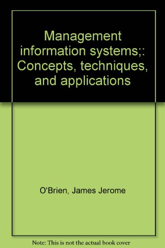 Management information systems;: Concepts, techniques, and applications