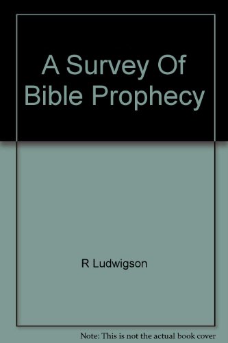 A Survey Of Bible Prophecy