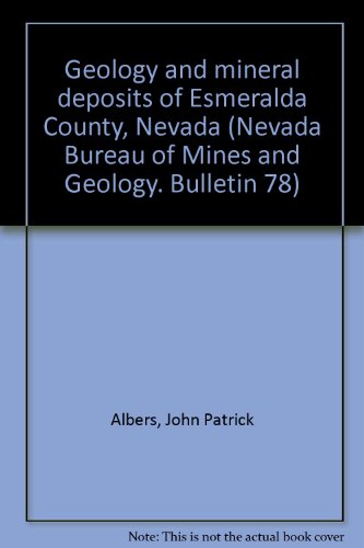 Geology and mineral deposits of Esmeralda County, Nevada (Nevada Bureau of Mines and Geology. Bulletin 78)