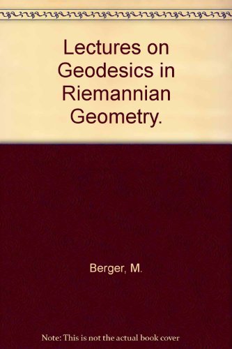Lectures on geodesics in Riemannian geometry, (Tata Institute of Fundamental Research. Lectures on mathematics and physics. Mathematics, 33)