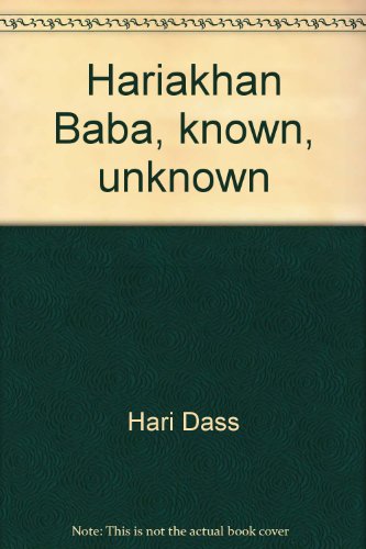 Hariakhan Baba, Known, Unknown