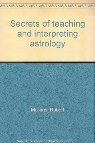 Secrets of teaching and interpreting astrology
