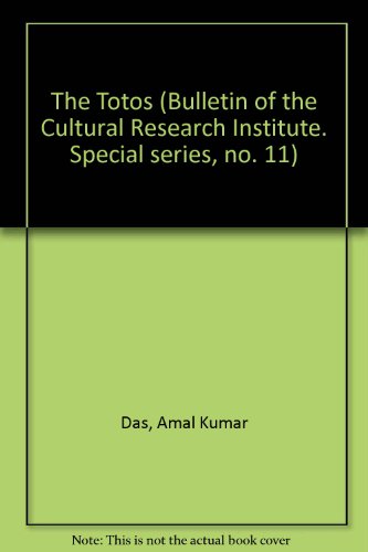 The Totos (Bulletin of the Cultural Research Institute. Special series, no. 11)
