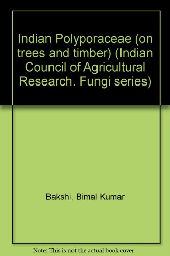 Indian Polyporaceae (on trees and timber) (Indian Council of Agricultural Research. Fungi series)