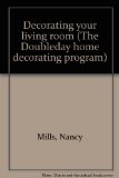Decorating your living room (The Doubleday home decorating program)
