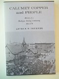 Calumet Copper and People : History of a Michigan Mining Community, 1864-1970