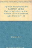 Agrarian movements and Gandhian politics (Extension lecture series - Institute of Social Sciences, Agra University ; 1)
