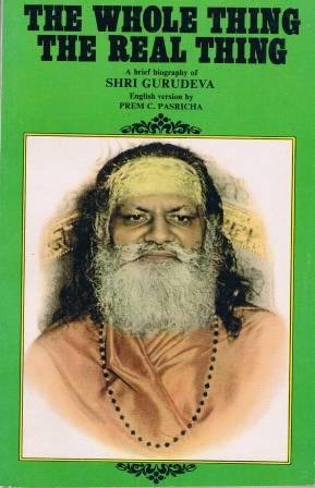 The whole thing, the real thing: Brief biography of Shri Gurudeva, Shri Jyotishpeethodwarak Brahmleen Jagadguru Bhagwan Shankaracharya Shrimad Swami ... Maharaj of Jyotirmath, Badrikashram
