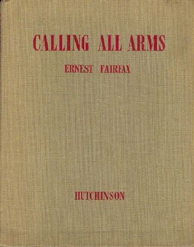 Calling all arms : the story of how a loyal company of British men and women lived through six historic years.