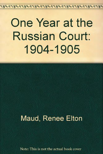 One Year at the Russian Court, 1904-1905