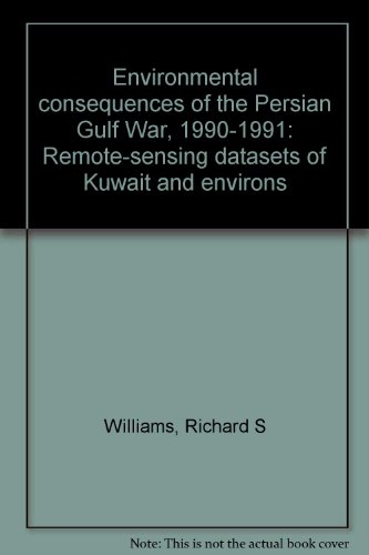Environmental consequences of the Persian Gulf War, 1990-1991: Remote-sensing datasets of Kuwait and environs