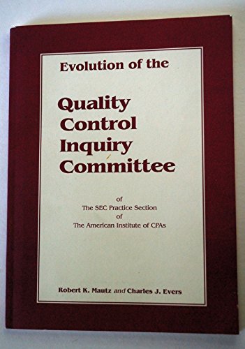 Evolution of the Quality Control Inquiry Committee of the SEC Practice Section of the American Institute of CPAs