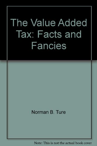 The Value Added Tax: Facts and Fancies