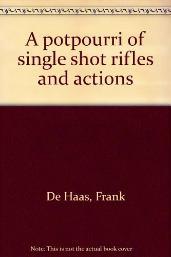 A potpourri of single shot rifles and actions