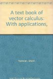 A text book of vector calculus: With applications,