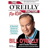 The O'Reilly Factor for Kids: A Survival Guide for America's Families
