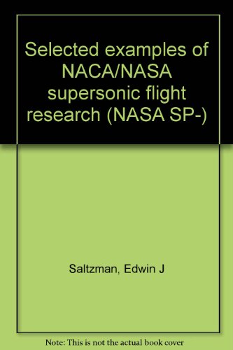 Selected examples of NACA/NASA supersonic flight research (NASA SP-)