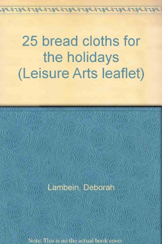 25 bread cloths for the holidays (Leisure Arts leaflet)