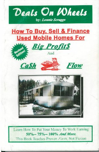Deals on wheels: How to buy, sell and finance used mobile homes for big profit and cash flow