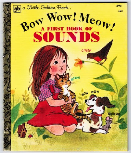 Bow wow! Meow!: A first book of sounds (Little golden books)