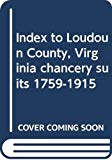Index to Loudoun County, Virginia chancery suits 1759-1915