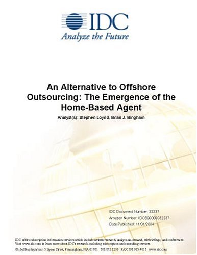 An Alternative to Offshore Outsourcing: The Emergence of the Home-Based Agent