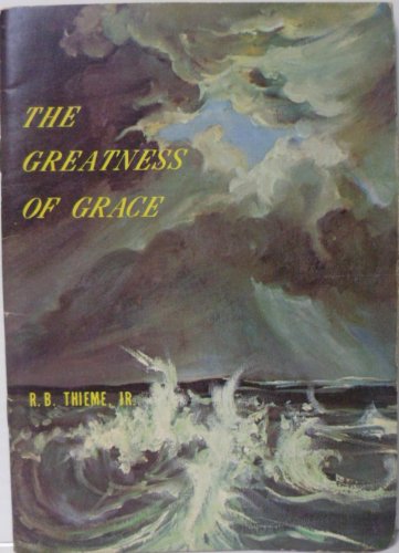 The greatness of grace (Berachah Church Publications)