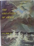 The greatness of grace (Berachah Church Publications)