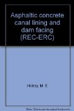 Asphaltic concrete canal lining and dam facing (REC-ERC)