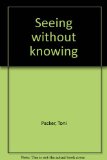 Seeing Without Knowing: Writings on Zen Work