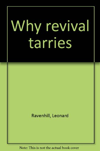 Why revival tarries