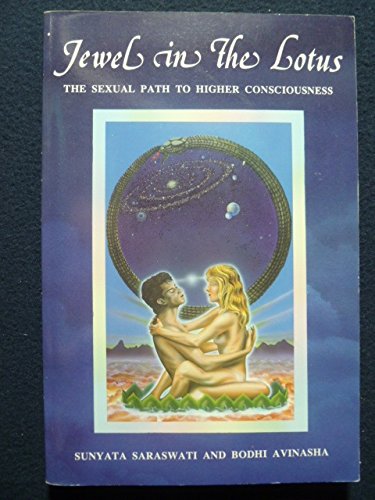 Jewel in the Lotus: The Sexual Path to Higher Consciousness