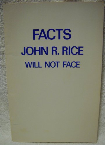 Facts John R. Rice will not face