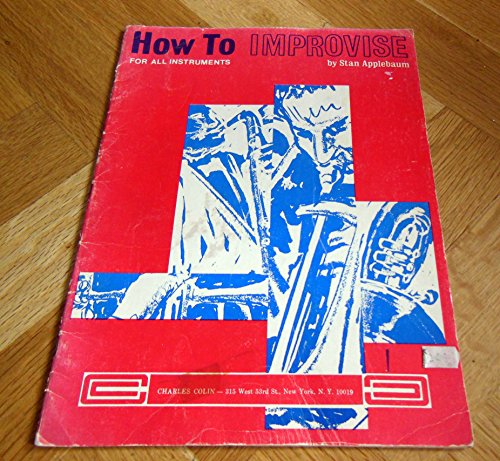 How to improvise: For all instruments