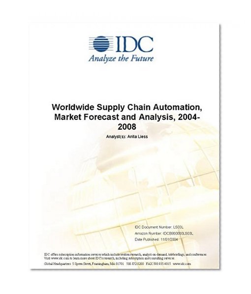 Worldwide Supply Chain Automation, Market Forecast and Analysis, 2004-2008