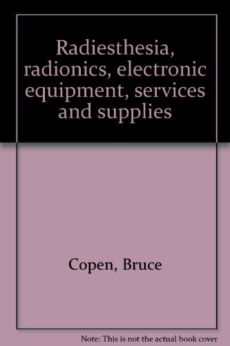 Radiesthesia, radionics, electronic equipment, services and supplies