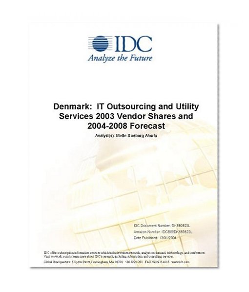 Denmark:  IT Outsourcing and Utility Services 2003 Vendor Shares and 2004-2008 Forecast