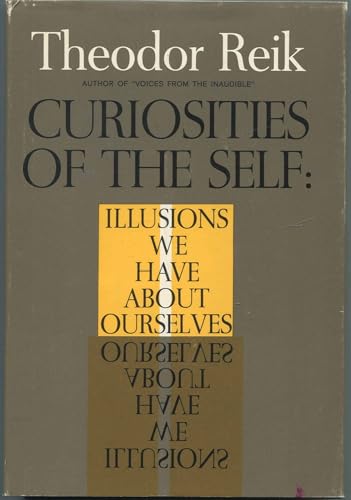 Curiosities of the self : illusions we have about ourselves